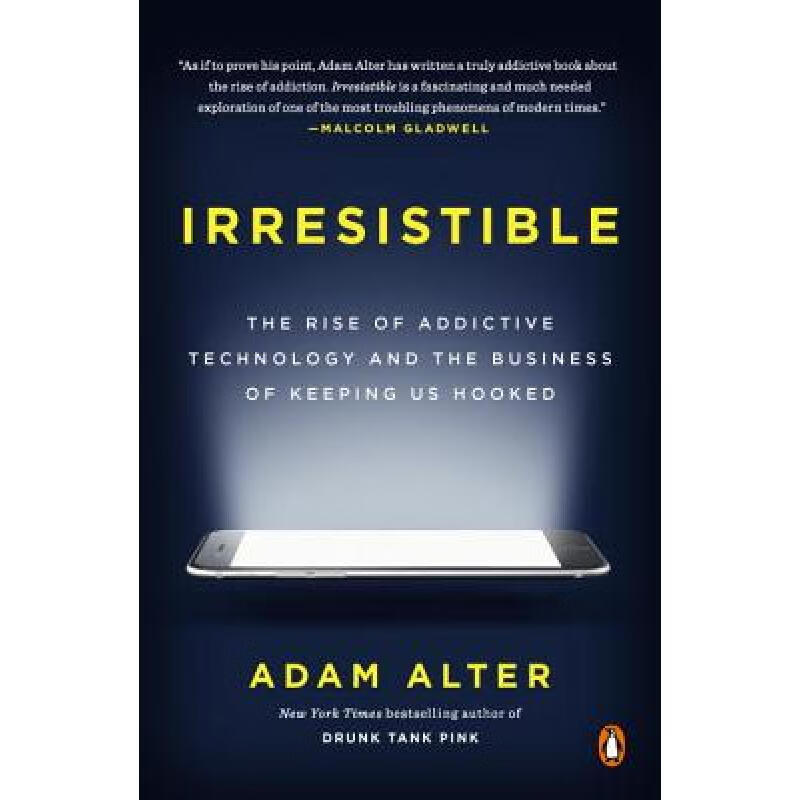 【预订3周达】irresistible : the rise of addictive technology and