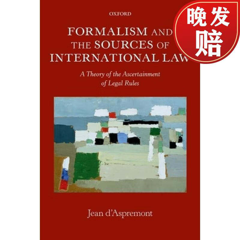 预订 formalism and the sources of international law: a theory of