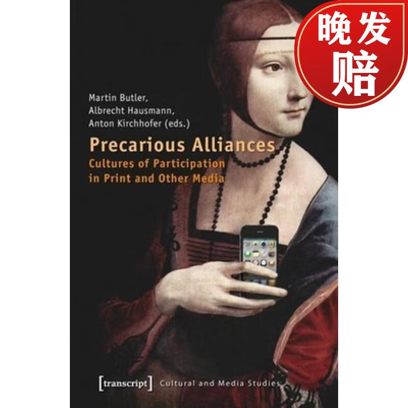 预订 precarious alliances: cultures of participation in print
