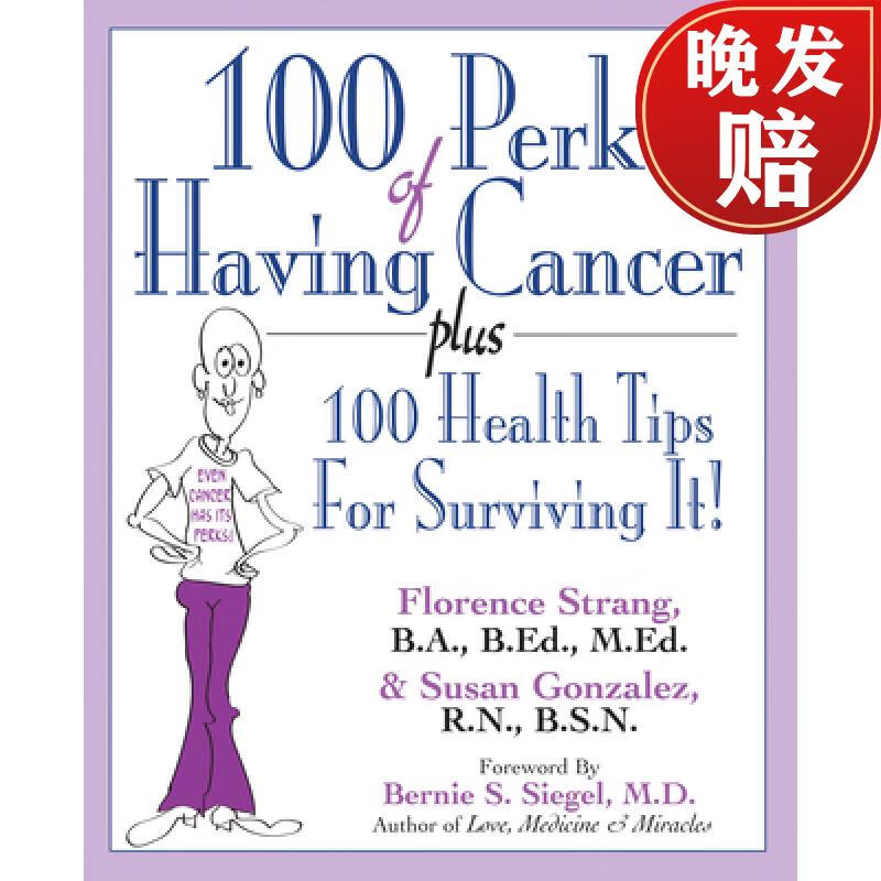 【4周达】100 perks of having cancer : plus 100 health tips for