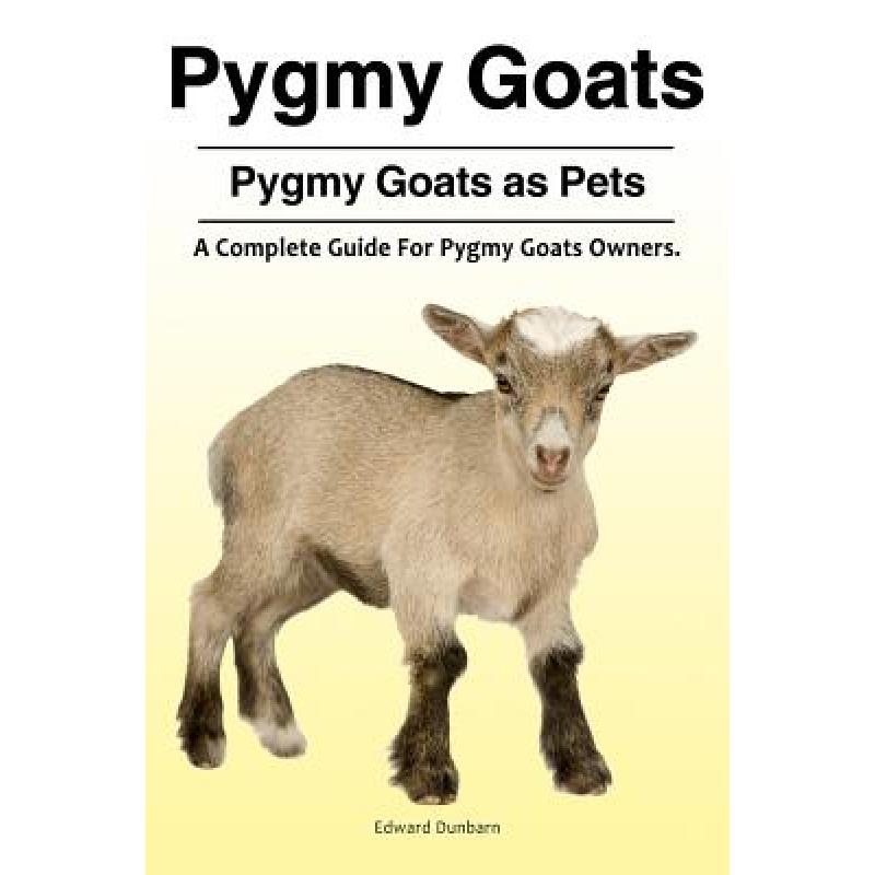 pygmy goats as pets: a complete.
