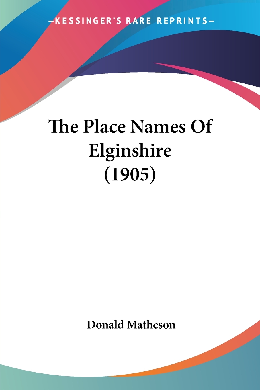 预售 按需印刷 the place names of elginshire (1905)