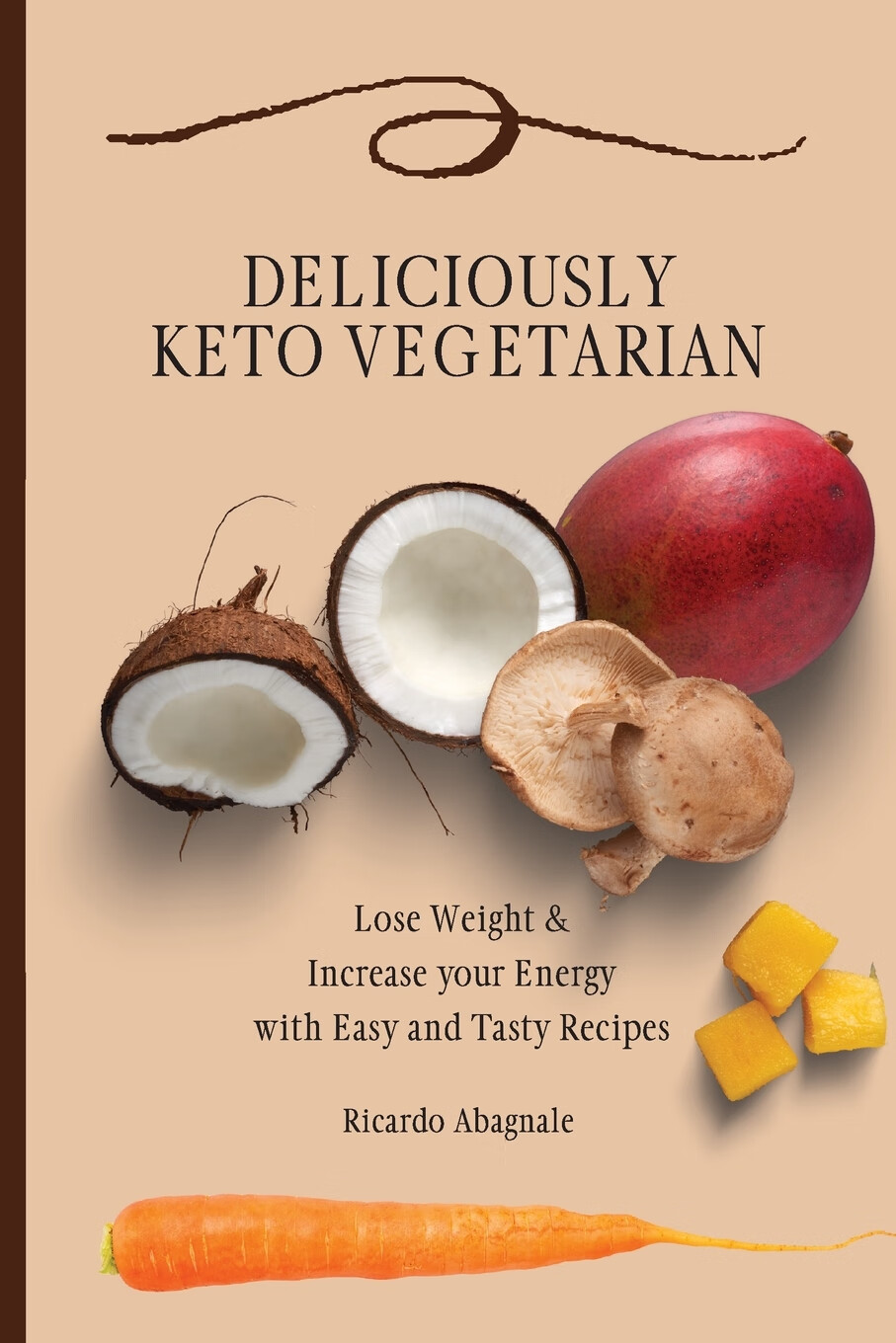 【预售 按需印刷】deliciously keto vegetarian