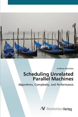 预订scheduling unrelated parallel machines