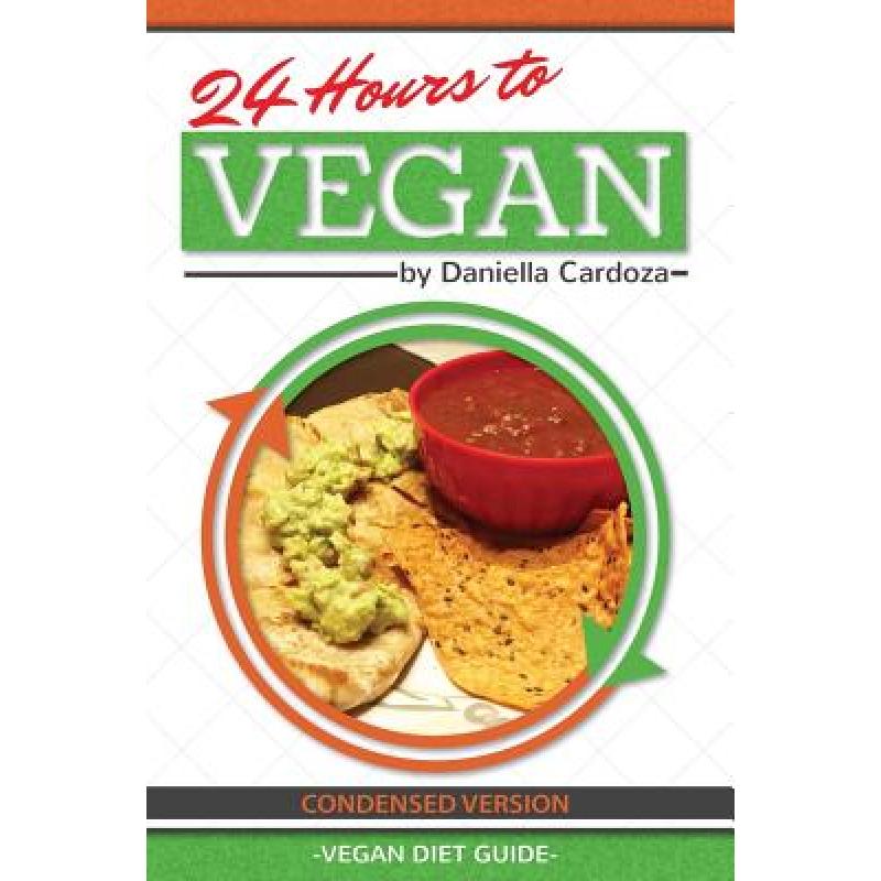 预订 24 Hours to Vegan: Condensed Version