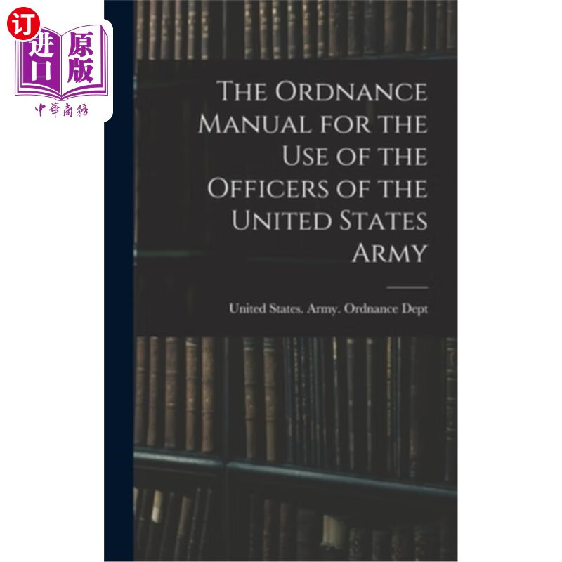 海外直订the ordnance manual for the use of the officers of the