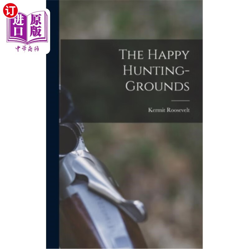 海外直订the happy hunting-grounds 快乐的猎场