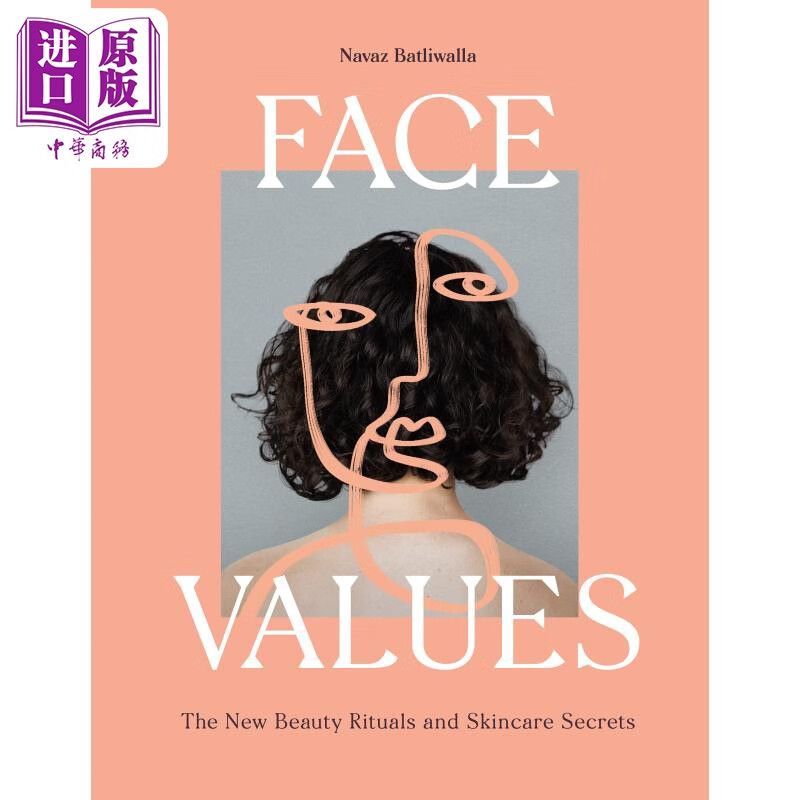 脸的价值 美容仪式和护肤秘诀 英文原版 face values beauty rituals