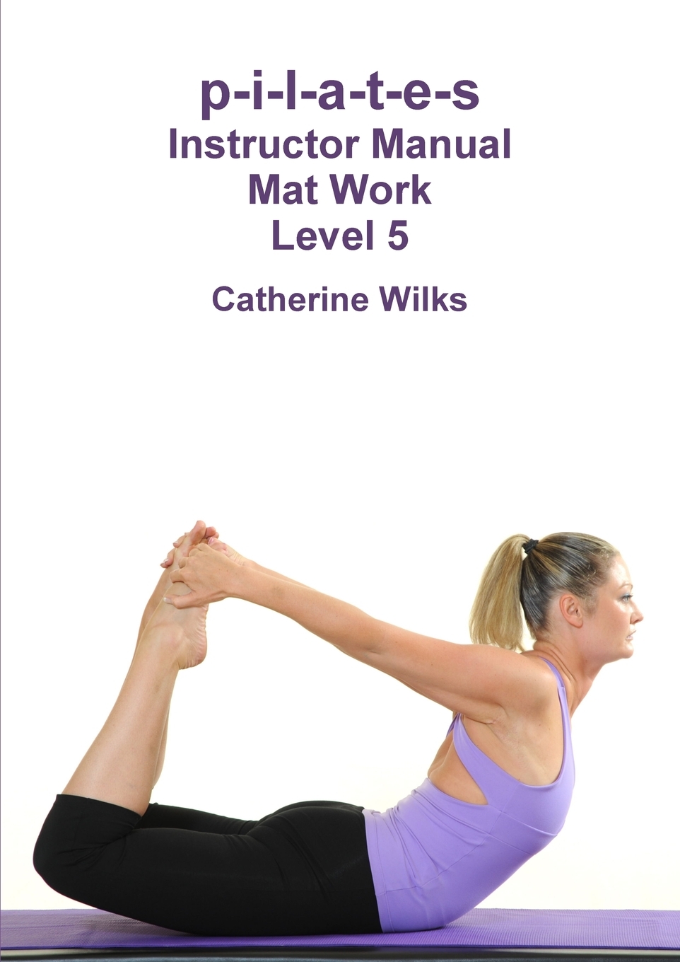 【预售 按需印刷】p-i-l-a-t-e-s instructor manual mat work level