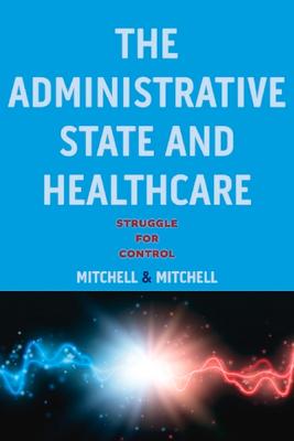 预订the administrative state and healthcare: struggl