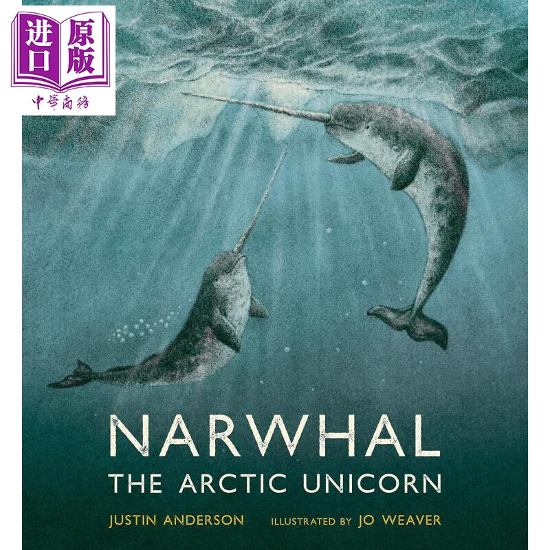 独角鲸 北极独角兽 Narwhal The Arctic Unicorn 英文原版 儿童绘本 动物自然故事书 进口童书读物 5岁以上