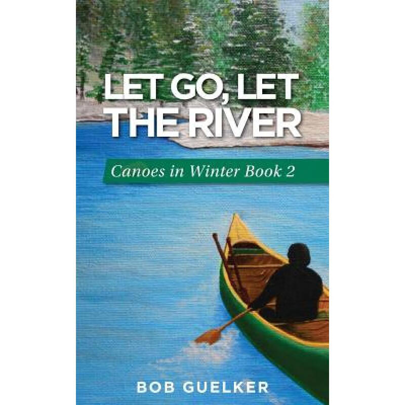 预订 let go, let the river: canoes in winter - bo