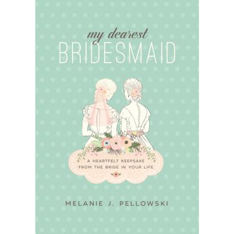 预订 my dearest bridesmaid: a heartfelt keepsake .