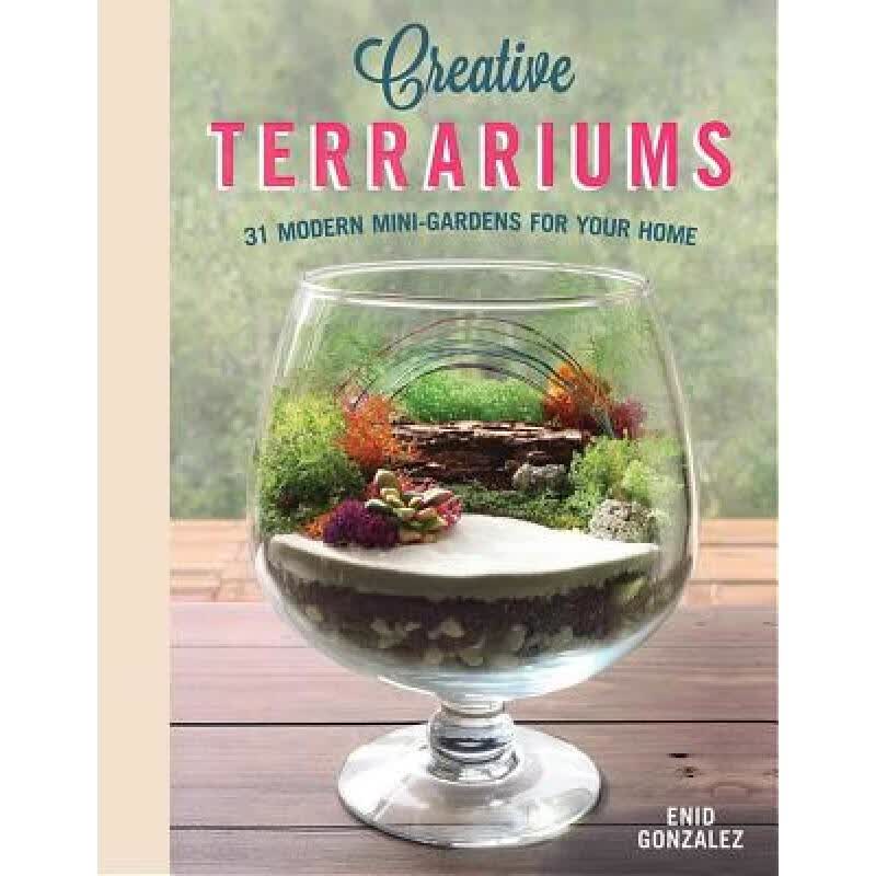预订 Creative Terrariums: 33 Modern Mini-Gardens ...