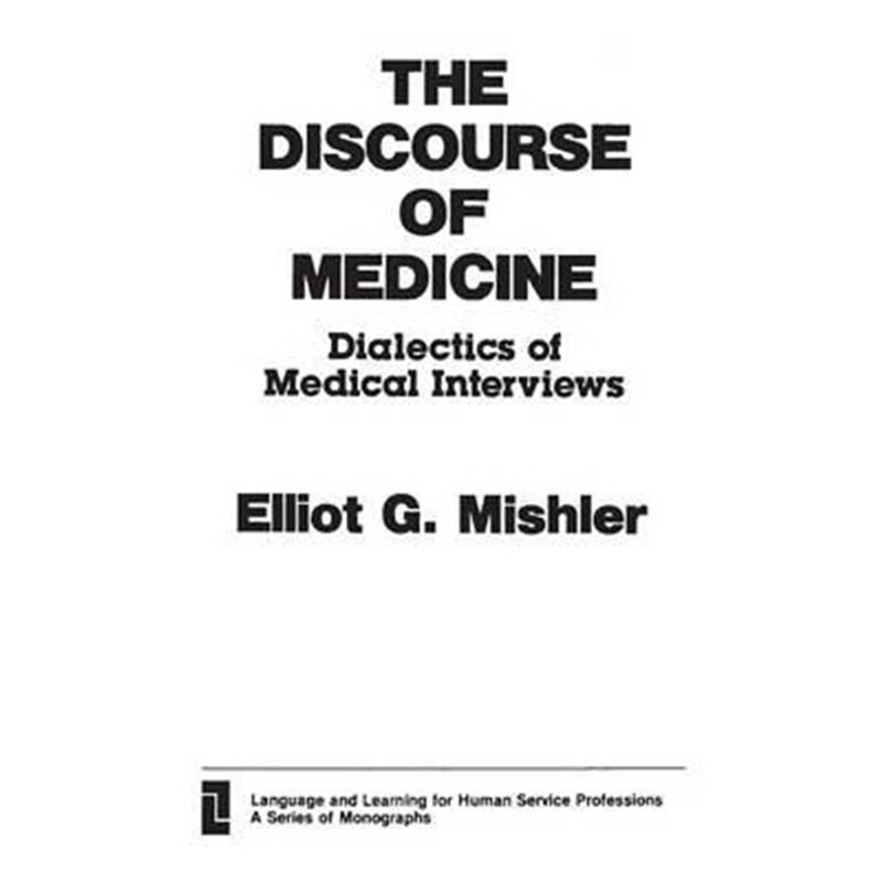 预订the discourse of medicine:dialectics of medical interviews