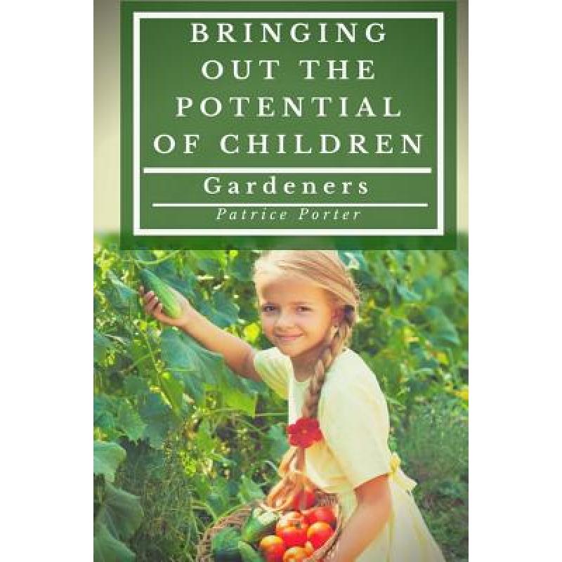 预订 Bringing Out the Potential of Children. Gard...
