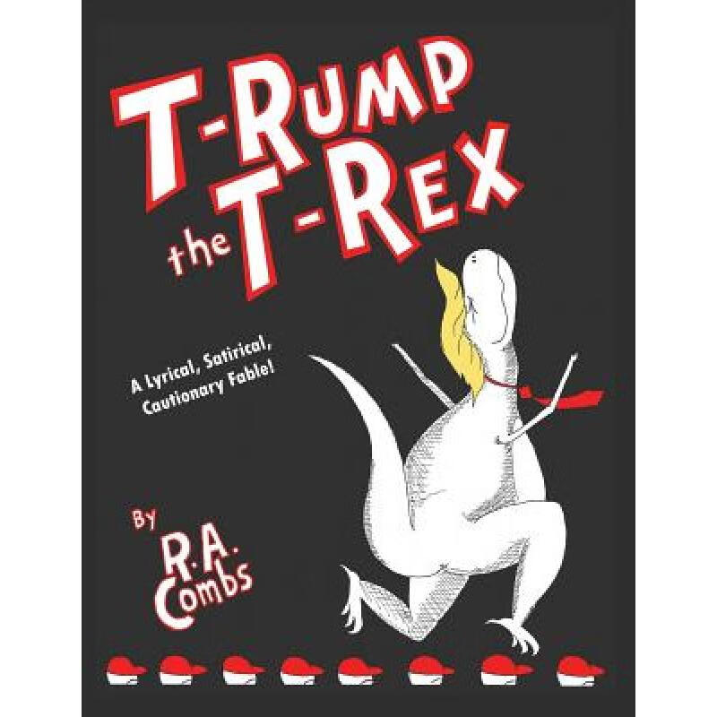 预订 t-rump the t-rex a lyrical satirical caut.