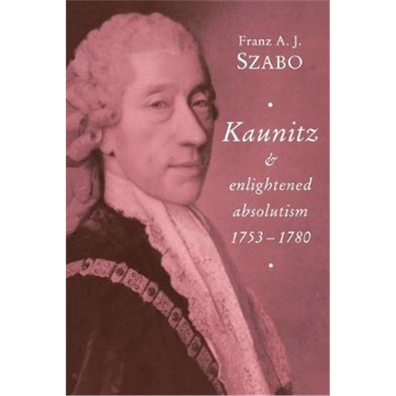 预订kaunitz and enlightened absolutism 1753-1780