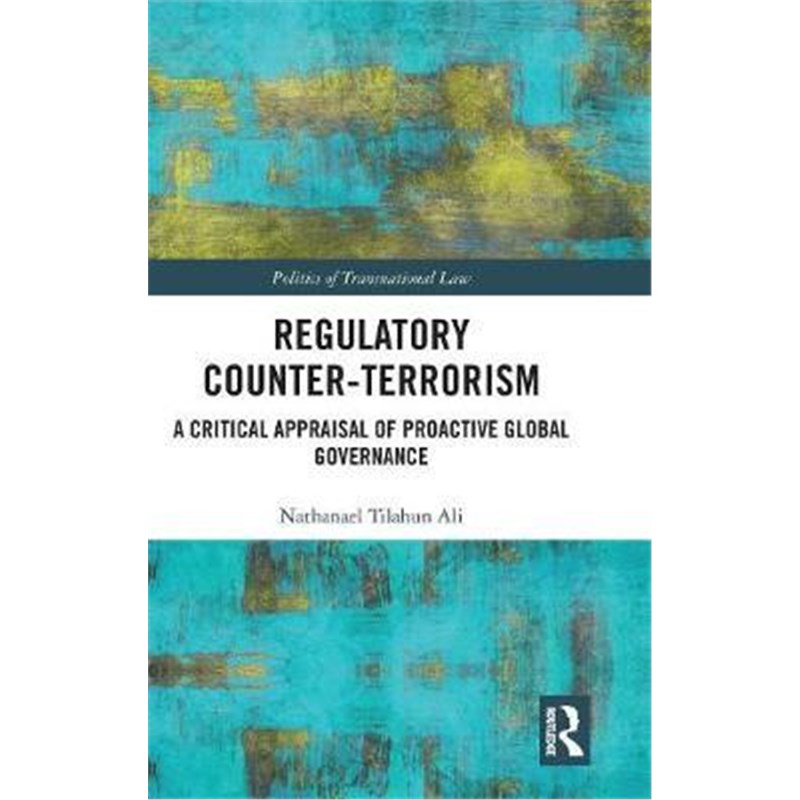 预订regulatory counter-terrorism:a critical appraisal of