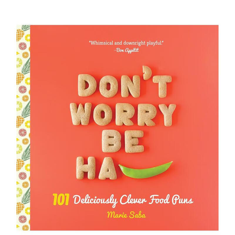 t worry, be ha-pea: 101 deliciously clever food puns,不要担心