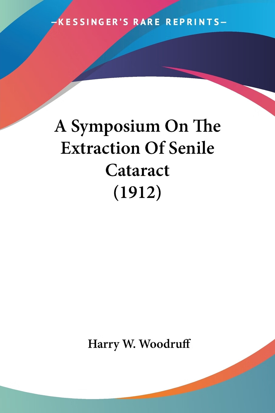 预售 按需印刷 a symposium on the extraction of senile cataract