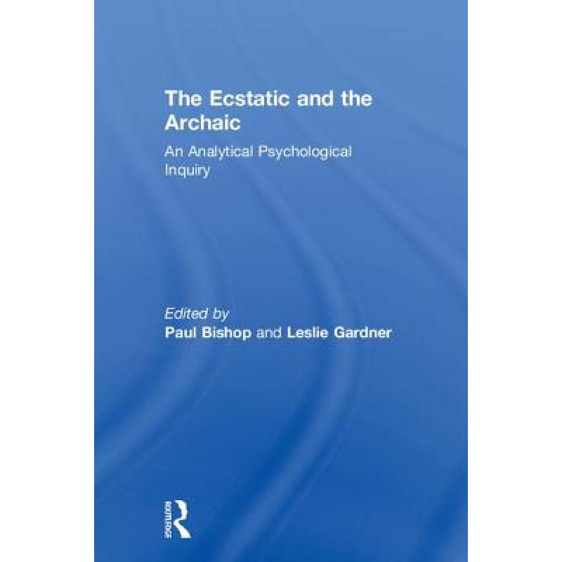 预订 the ecstatic and the archaic : an analytical