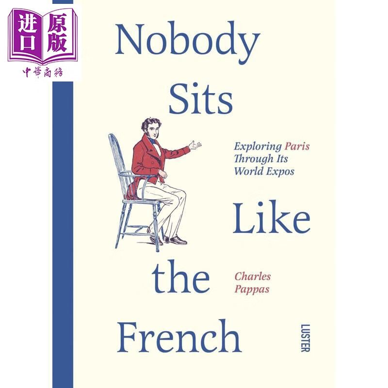 没有人像法国人那样坐 Nobody Sits Like the French 英文原版 旅行指南 历史书籍 世博会留下的印记