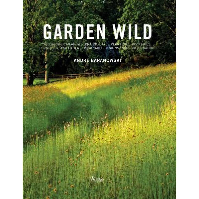 Garden Wild: Wildflower Meadows, Prairie-Style ...