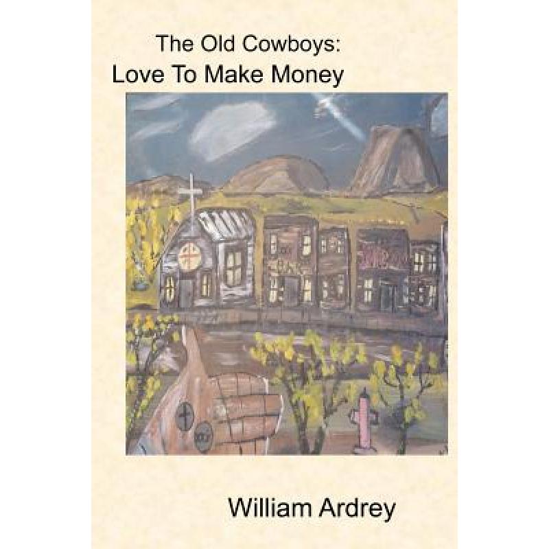 The Old Cowboys: Love To Make Money
