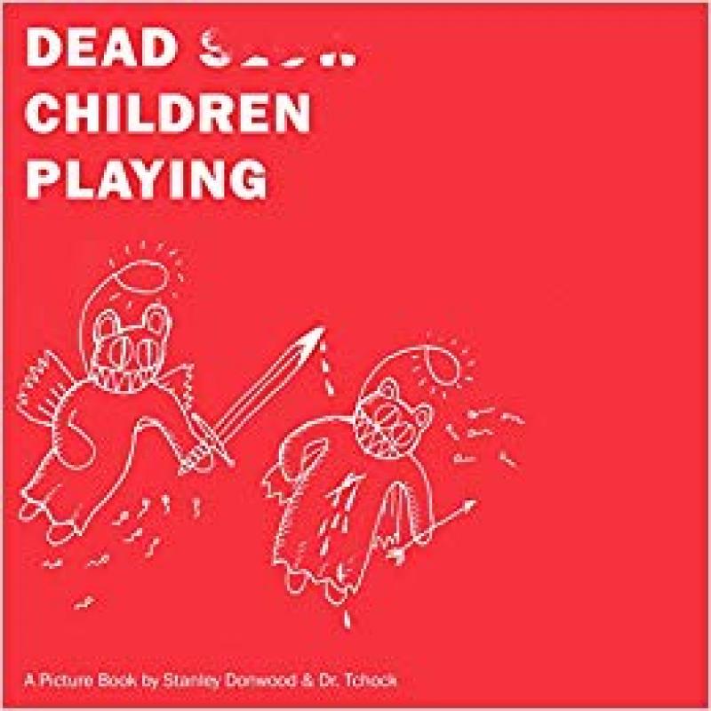 预订 Dead Children Playing: A Picture Book (Radio...
