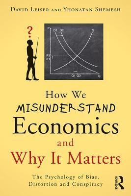 预订how we misunderstand economics and why it matters: the