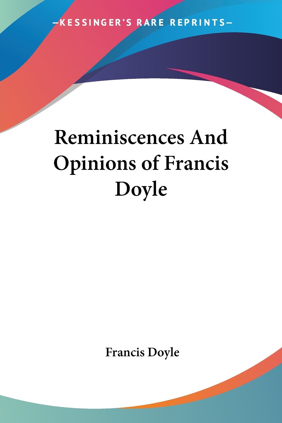 【预售 按需印刷】reminiscences and opinions of francis doyle