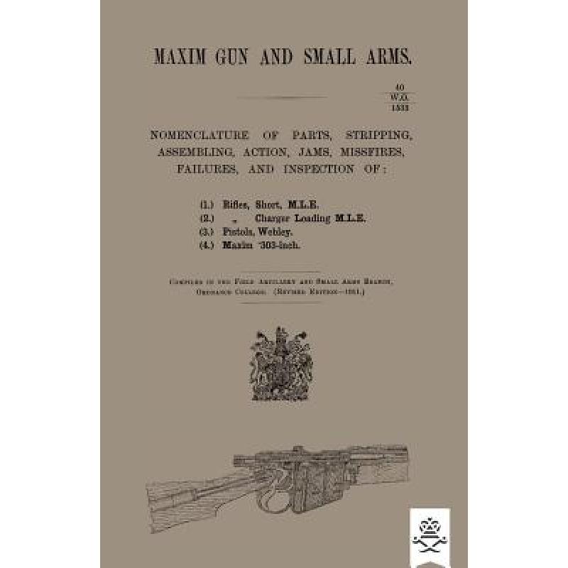 预订 maxim gun and small arms: nomenclature of pa.