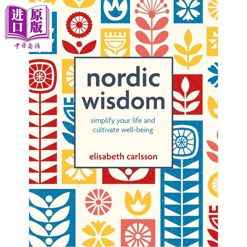北欧智慧 简化生活 培养幸福感 Nordic Wisdom Simplify Your Life 英文原版 Elisabeth Carlsson