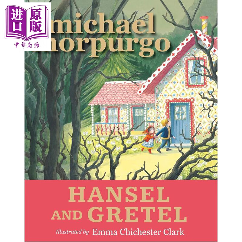 预售 迈克尔.莫波格 糖果屋 Michael Morpurgo Hansel and Gretel 英文原版 儿童彩色插图故事书 精品绘本 进口童书