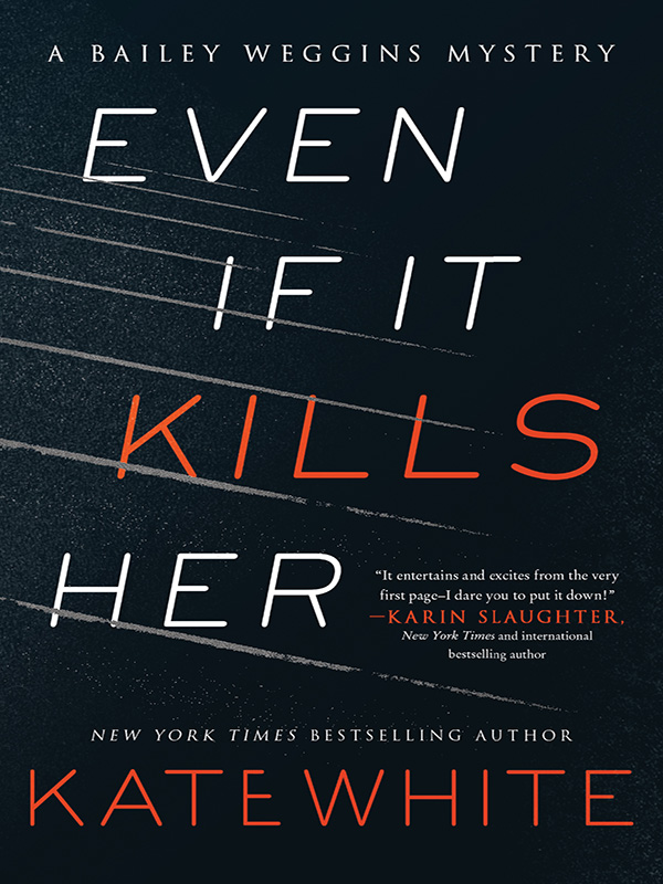 even if it kills her: a bailey weggins mystery