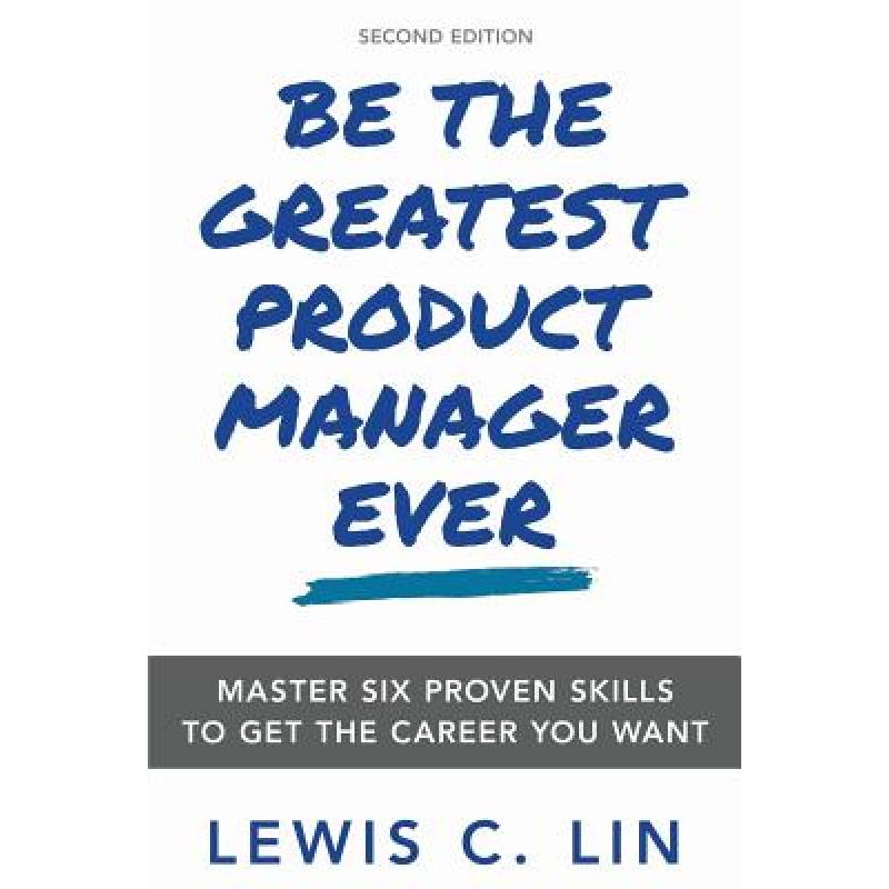 预订 Be the Greatest Product Manager Ever: Master...