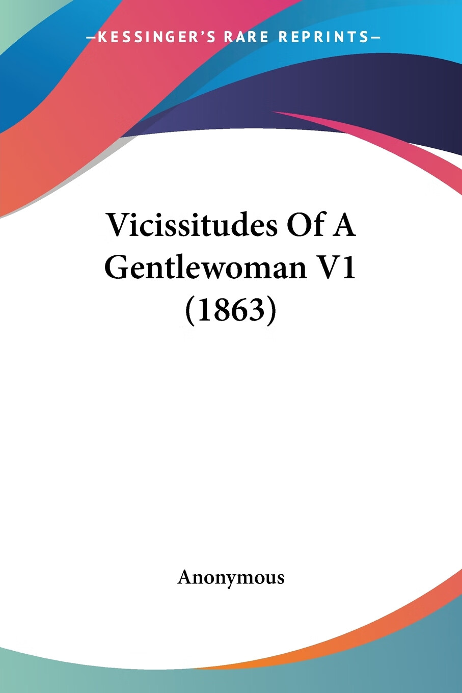 【预售 按需印刷】vicissitudes of a gentlewoman v1 (1863)