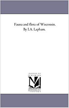 【预订】fauna and flora of wisconsin. by i.a.