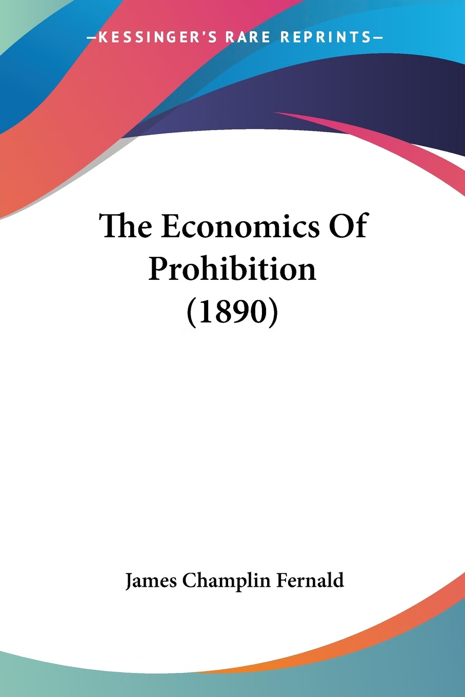 【预售 按需印刷】the economics of prohibition (1890)