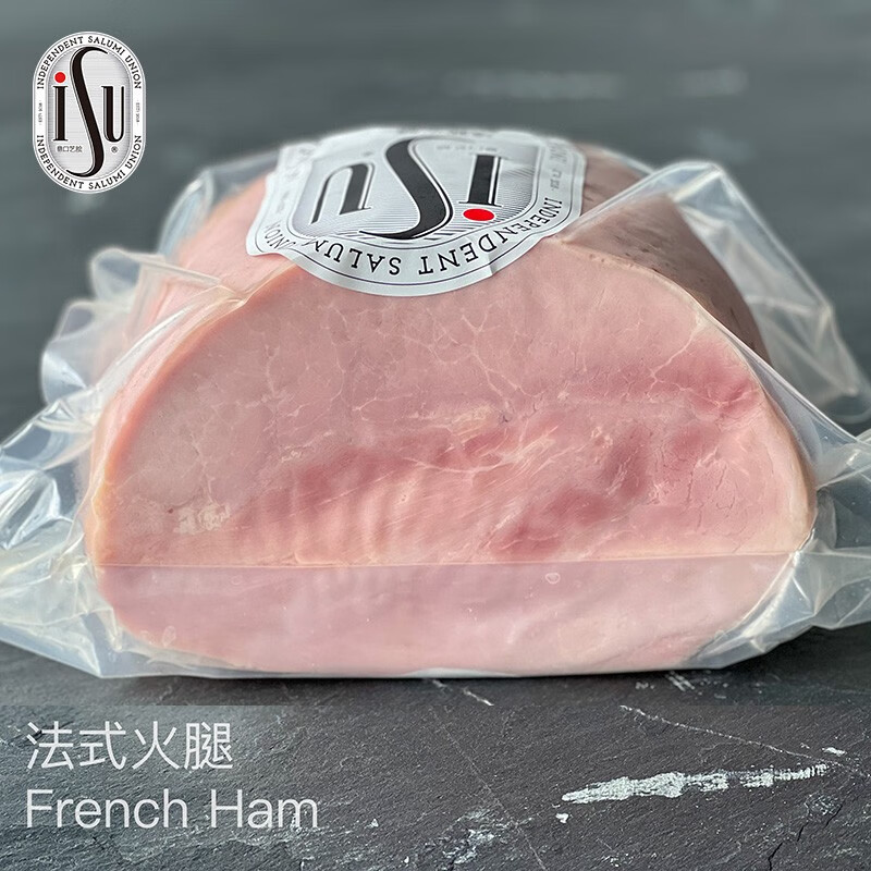 isu意口艺脍 法式火腿 french  style  ham 餐饮渠道约1.