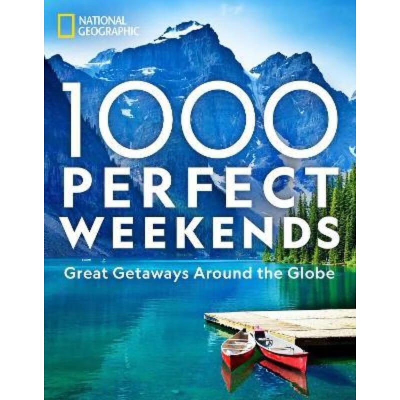 预订1,000 perfect weekends:great getaways around the globe