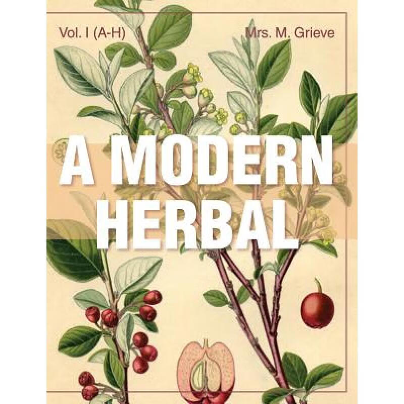 预订 Modern Herbal (Volume 1, A-H): The Medicinal...