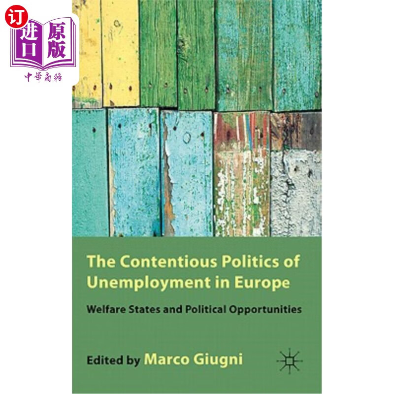 海外直订the contentious politics of unemployment in europe