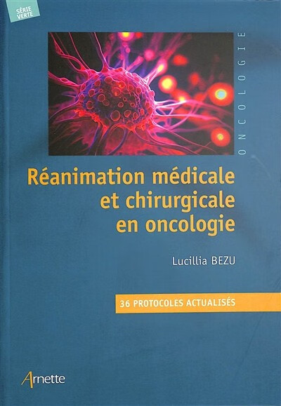 medicale et chirurgicale en oncologie : 36 protocoles actualises