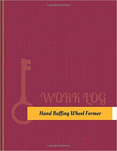 【预订】hand buffing-wheel former work log: work