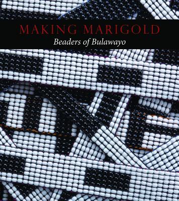 预订making marigold: beaders of bulawayo
