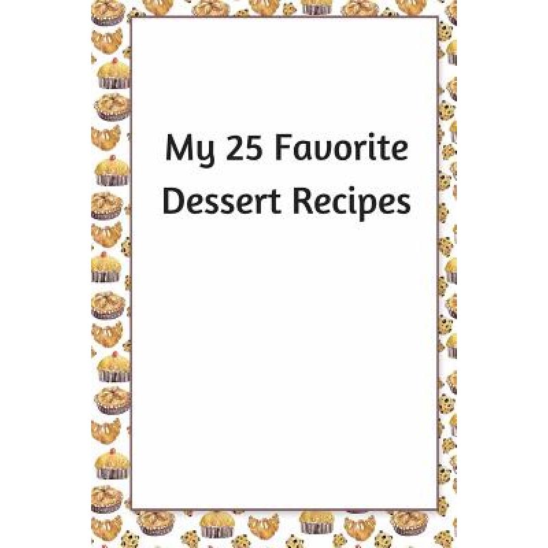 预订 My 25 Favorite Dessert Recipes