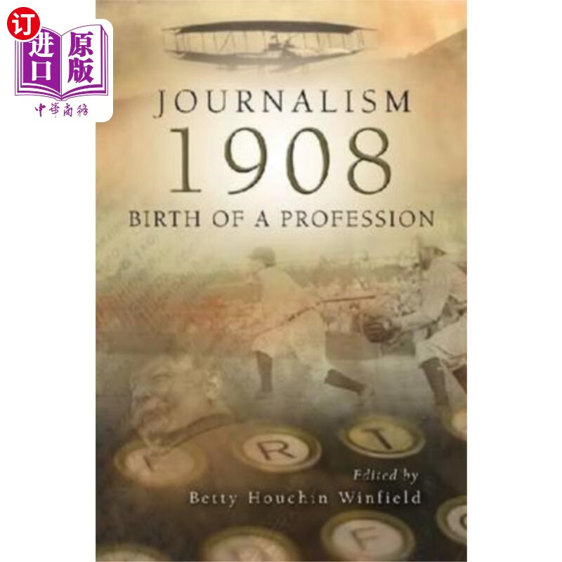 海外直订journalism - 1908 新闻业——1908年