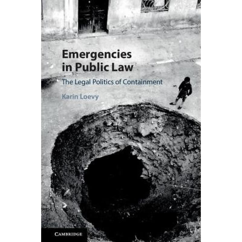Emergencies in Public Law: The Legal Politic...